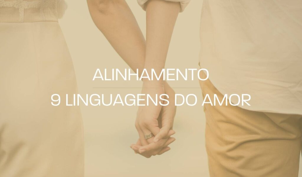 Alinhamento 9 linguagens do amor